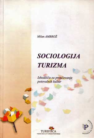 Sociologija turizma: izhodišča za proučevanje potovalnih kultur